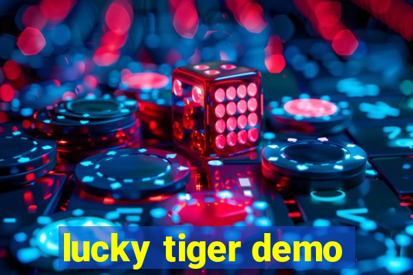 lucky tiger demo